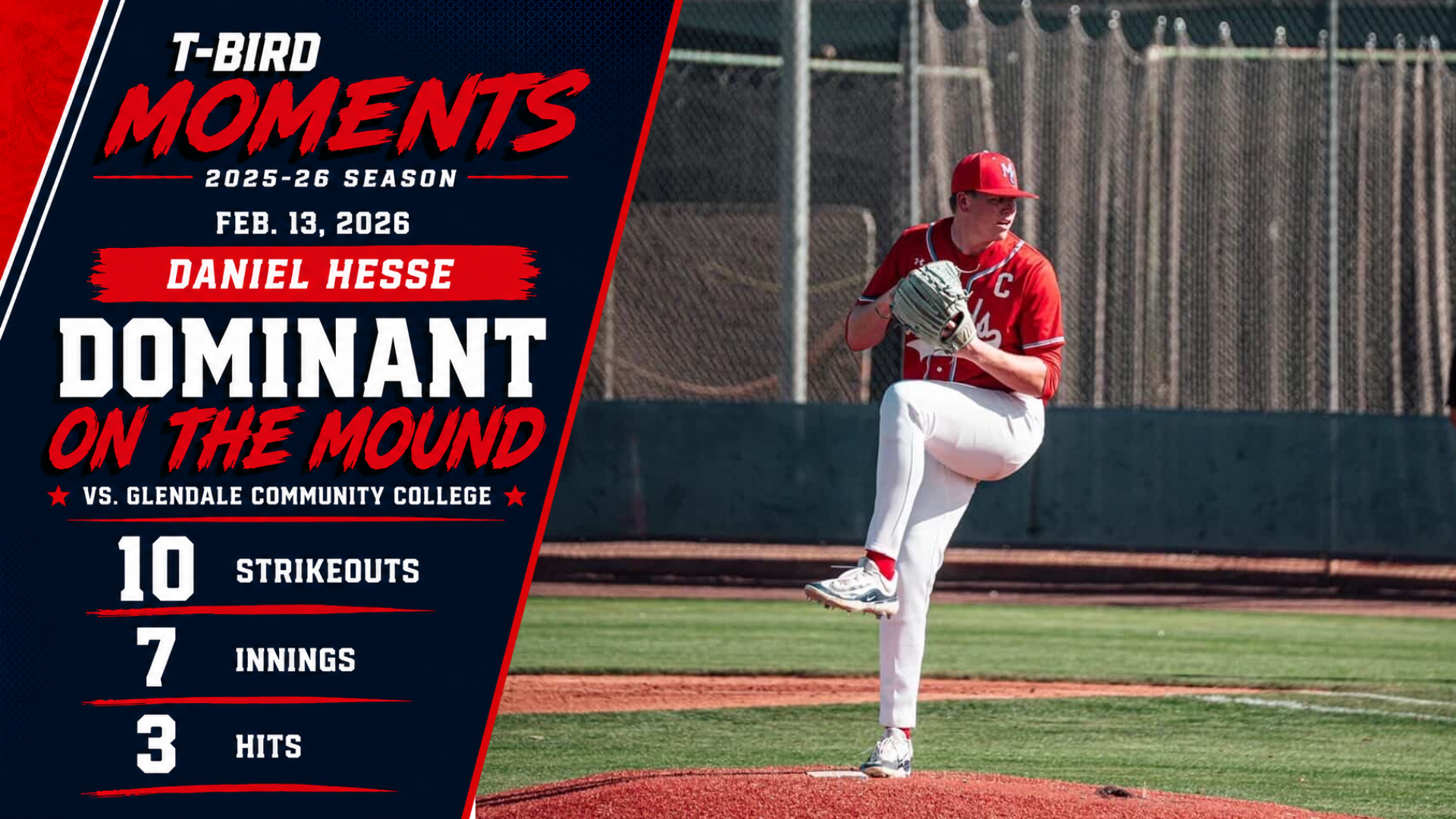 T-Bird Moments graphic highlighting Mesa Community College baseball pitcher Daniel Hesse's dominant outing against Glendale Community College on Feb. 13, 2026. The graphic features Hesse pitching in a red Thunderbird uniform alongside his game stats: 10 strikeouts, seven innings pitched, and three hits allowed.

