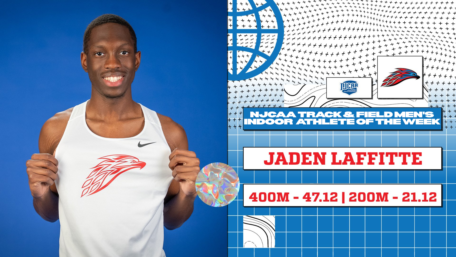 A photo of Jaden Laffitte with stats that earned him NJCAA Men's Indoor Athlete of the Week. 400m - 47.12 | 200m - 21.12